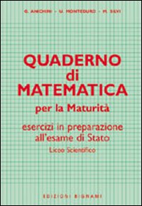 Quaderno_Di_Matematica_Per_La_Maturita`_-Anichini_G.,monteduro_U.,silvi